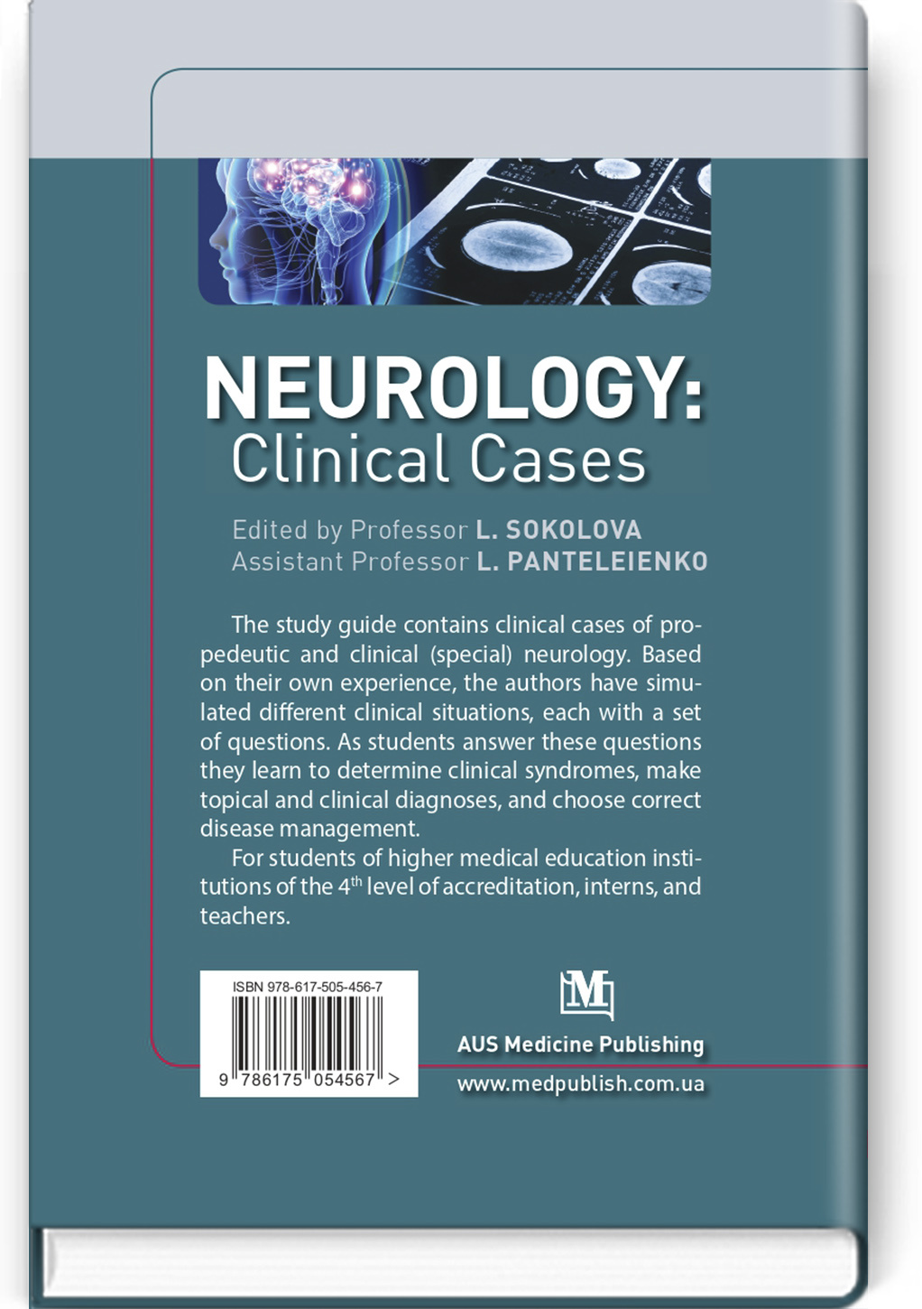 Neurology: Clinical Cases: study guide. Автор — Larysa Sokolova, Larysa Panteleienko, Tetyana Dovbonos, Victoria Krylova, Anton Volosovets. 