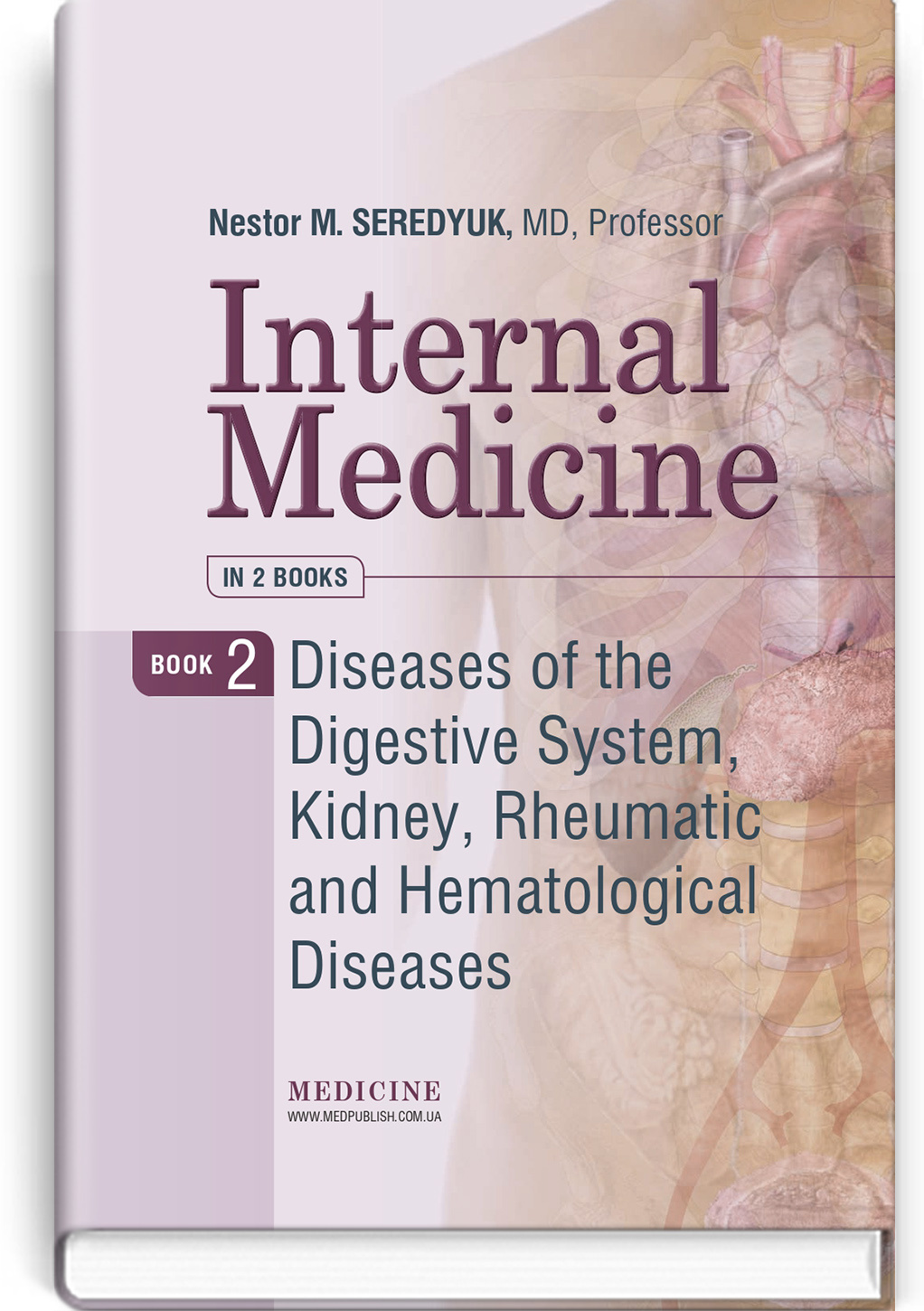Internal Medicine: in 2 books. Book 2. Diseases of the Digestive System, Kidney, Rheumatic and Hematological Diseases: textbook. Автор — I.P. Vakaliuk, R.I. Yatsyshyn, M.M. Ostrovskyy, V.N. Serediuk, S.V. Fedorov, O.Z. Skakun, M.B. Grynovska, N.L. Glushko, T.V. Naluzhna, N.M. Haliuk, R.V. Nesterak, R.V. Denina, M.O. Vatseba, V.I. Sovtus, L.R. Petrovska, D.A. Volynskyi, M.V. Bielinskyi, V.Yu. Vyshyvanyuk, O.I. Varunkiv, A.-K.B. Sikora, V.O. Petryna, I.T. Gavrysh. 