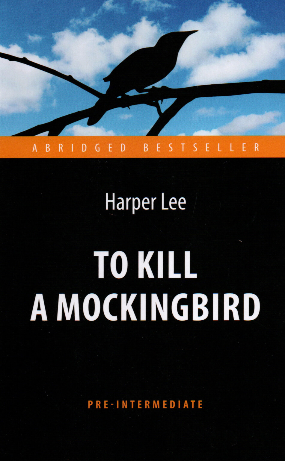 To Kill a Mockingbird / Убить пересмешника. Автор — Харпер Ли. 