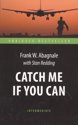 Catch Me If You Can. Автор — Фрэнк Абигнейл. Обложка — 