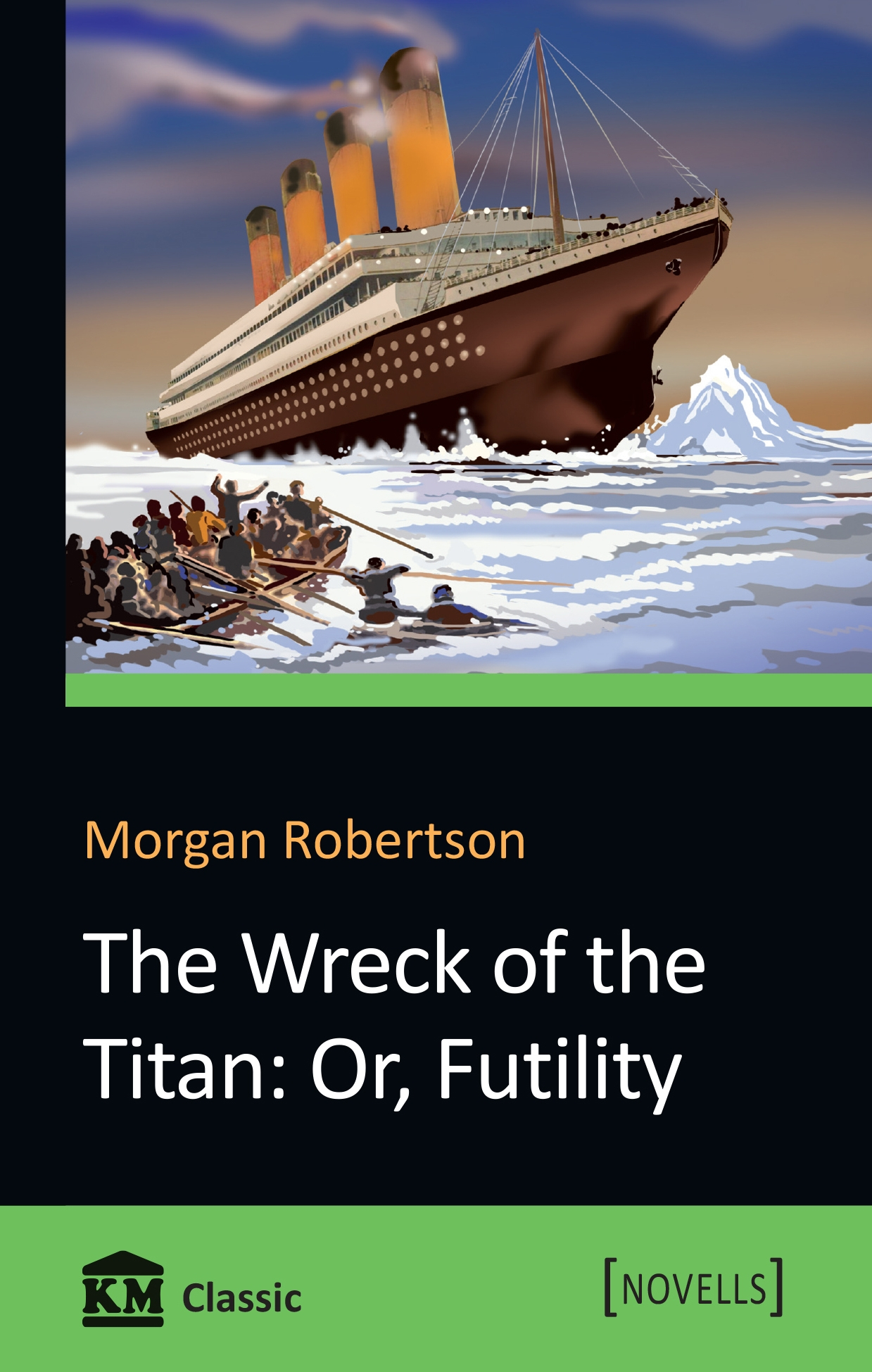 The Wreck of the Titan: Or, Futility. Автор — Morgan Robertson. 